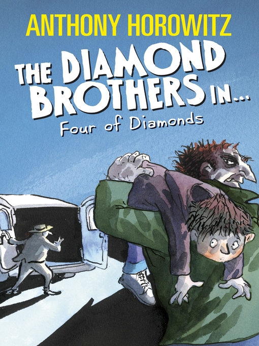 Title details for The Diamond Brothers in the Four of Diamonds by Anthony Horowitz - Wait list